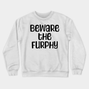 Beware the Furphy funny Australian slang design Crewneck Sweatshirt